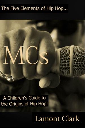 Cover of MCs: A Children's Guide to the Origins of Hip Hop
