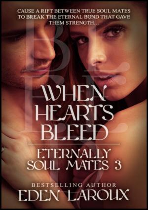 Book cover of When Hearts Bleed: Eternally Soul Mates 3