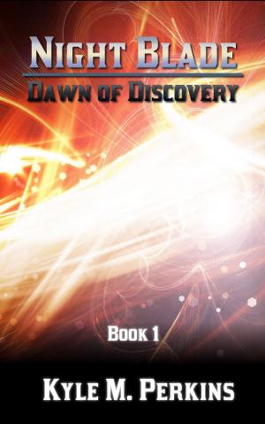 Cover of the book Night Blade: Dawn of Discovery by Katie Thornton-K