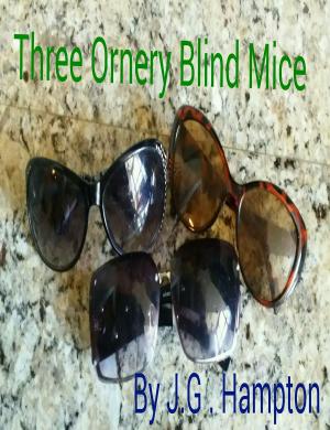 Cover of the book Three Ornery Blind Mice by Olga Rodionova