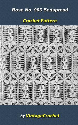 Book cover of Irish Rose Bedspread No. 903 Vintage Crochet Pattern