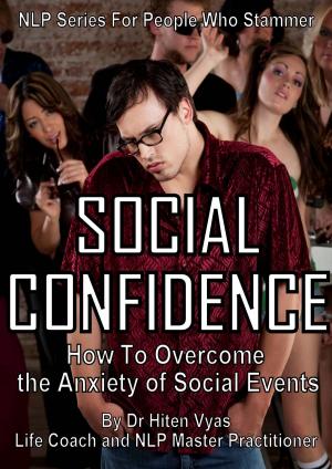 Cover of Social Confidence - How to Overcome the Anxiety of Social Events (NLP series for people who stammer)