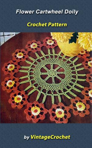 Cover of the book Flower Cartwheel Doily Vintage Crochet Pattern by Brandy Fortune