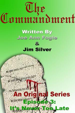 Cover of the book The Comandment: Episode 3: It's Never Too Late by Sue Coletta