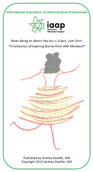 Cover of the book When Being An Admin Has You In A Spin, Just Twirl! A Collection of Inspiring Stories from IAAP Members by Josh Rivedal