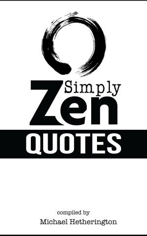 Cover of the book Simply Zen Quotes by Michael Hetherington