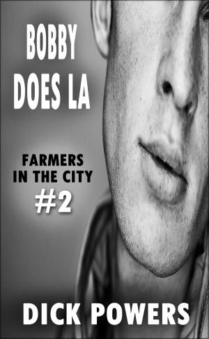 Cover of the book Bobby Does LA (Farmers In The City #2) by Sophie Sin