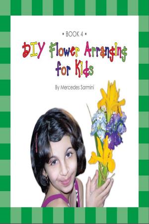 Book cover of DIY Flower Arranging for Kids: Book 4