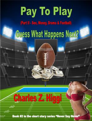 Cover of Pay To Play Part II (Sex, Money, Drama & Football) Guess What Happens Next?...