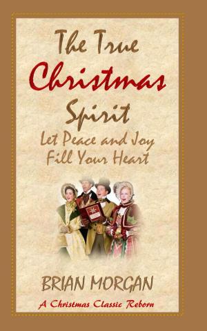 Cover of The True Christmas Spirit: Let Peace and Joy Fill Your Heart