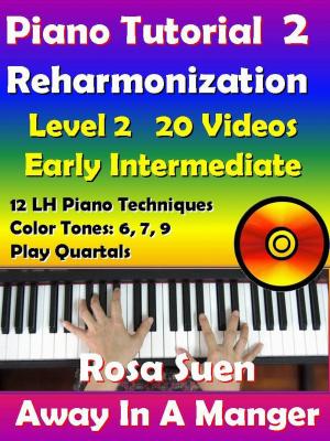 Book cover of Rosa's Adult Piano Lessons Reharmonization Level 2: Early Intermediate - Away In A Manger with 20 Instructional Videos!