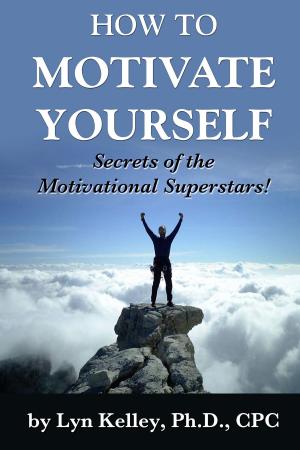 Book cover of How to Motivate Yourself: Secrets of the Motivational Superstars!