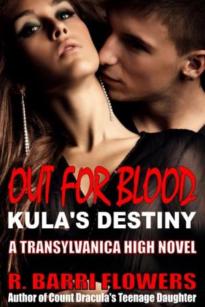Book cover of Out For Blood: Kula's Destiny (Transylvanica High Series)