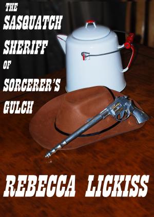 Book cover of The Sasquatch Sheriff of Sorcerer's Gulch