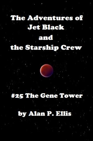 Book cover of The Adventures of Jet Black and the Starship Crew: #25 - The Gene Tower