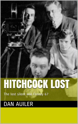 bigCover of the book Hitchcock Lost The Lost Silent Hitchcock and Frenzy 67 by 