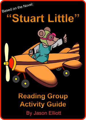 Cover of the book Stuart Little Reading Group Activity Guide by Jason Elliott