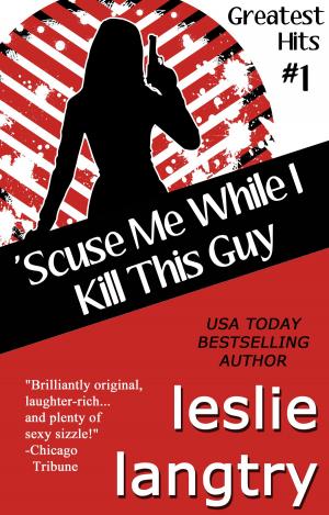 Cover of the book 'Scuse Me While I Kill This Guy by Beth Prentice