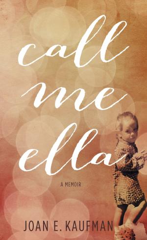 Cover of the book Call Me Ella by Nakafero Stella