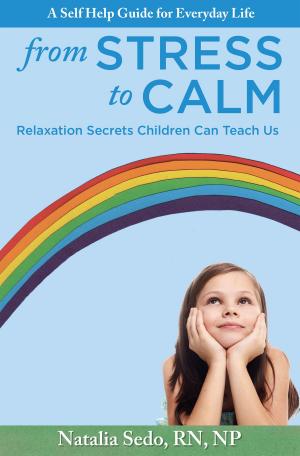 Book cover of From Stress to Calm: Relaxation Secrets Children Can Teach Us
