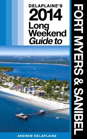 Cover of Fort Myers & Sanibel: Delaplaine’s 2014 Long Weekend Guide