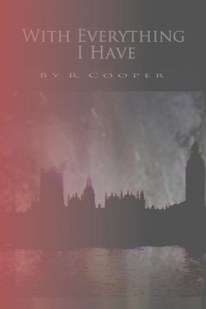 Cover of the book With Everything I Have by R. Cooper