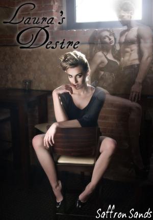 Cover of the book Laura's Desire by Saffron Sands
