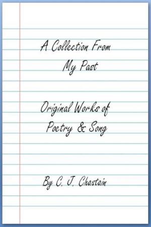 Book cover of A Collection From My Past: Original Works of Poetry and Song