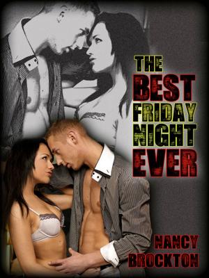 Cover of the book The Best Friday Night Ever: A MILF Gangbang erotica story by Debbie Brownstone