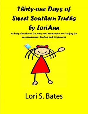Cover of the book Thirty-One Days of Sweet Southern Truths by LoriAnn by Dina Mauro