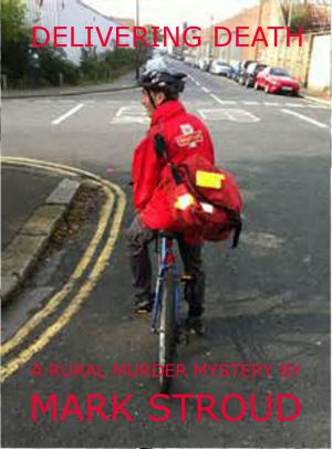 Cover of the book Delivering Death: A Rural Murder Mystery by John Hamer