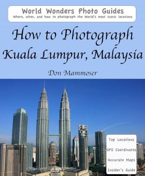 Cover of How to Photograph Kuala Lumpur, Malaysia