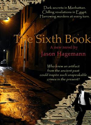 Cover of the book The Sixth Book: A New Novel by León Arsenal