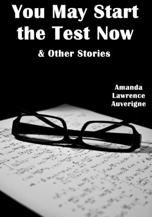 Book cover of You May Start the Test Now & Other Stories