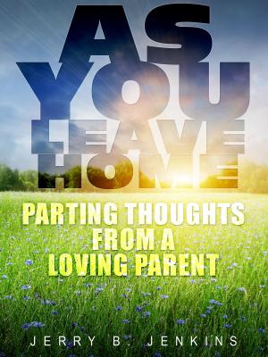 Book cover of As You Leave Home: Parting Thoughts from a Loving Parent