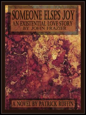 Cover of the book Someone Else's Joy, An Existential Love Story By John Frazier by Red Letter Press