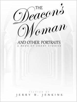 Cover of the book The Deacon's Woman and Other Portraits by Rebecca Louise French