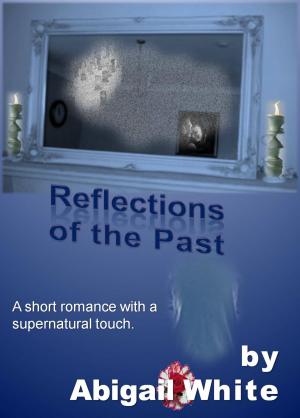 Cover of the book Reflections Of The Past by Ann Corbett