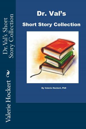 Cover of the book Dr. Val's Short Story Collection by Kyle Pratt