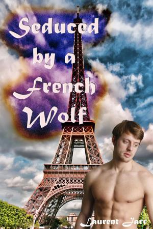 Book cover of Seduced by a French Werewolf (MM Paranormal Erotic Romance - Gay Werewolf Alpha)