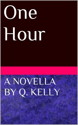 Cover of the book One Hour by Q. Kelly