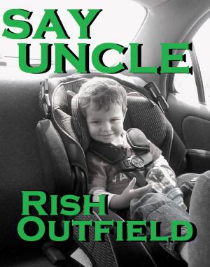 Cover of the book Say Uncle by Kimberly Spencer