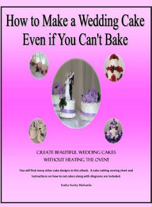 Cover of the book How to Make a Wedding Cake Even if You Can't Bake by 飞雪无霜