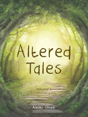 Cover of the book Altered Tales by Alexei Cohen
