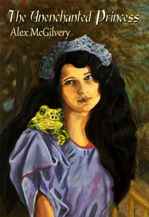 Cover of the book The Unenchanted Princess by Alex Montrasio