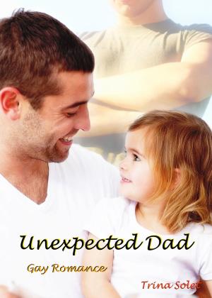 Cover of the book Unexpected Dad: Gay Romance by Suleikha Snyder