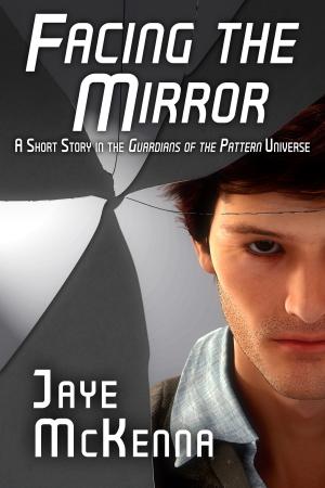 Cover of the book Facing the Mirror (Guardians of the Pattern, Book 0) by Erin Bedford, J.A. Cipriano