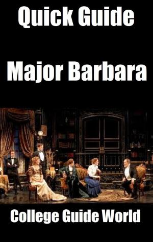 Cover of the book Quick Guide: Major Barbara by Student World