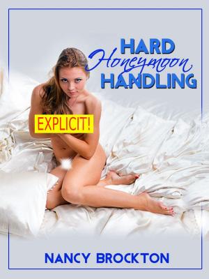 Cover of the book Hard Honeymoon Handling (A Rough and Reluctant Bride Sex Gangbang Erotica Story) by Debbie Brownstone