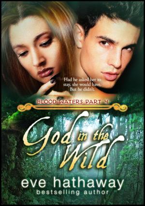 Cover of the book God in the Wild: Blood Waters 4 by Lily Green